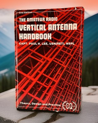 The Amateur Radio Vertical Antenna Handbook Paperback Capt. Paul Lee N6PL 1984