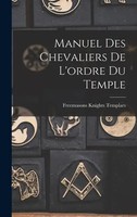 Freemasons Knights Templars | Manuel Des Chevaliers De L'ordre Du Temple | Buch