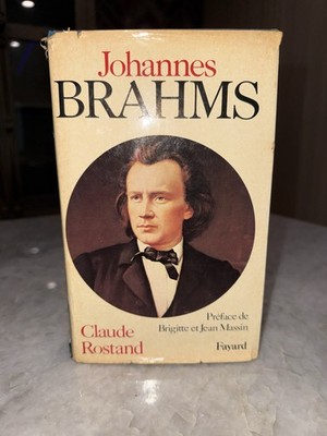 Johannes Brahms by Claude Rostand 1978 Fayard French Hardcover Biography w/DJ