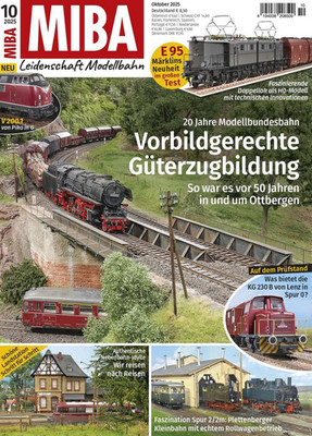 MIBA 10/2025 Vorbildgerechte Güterzugbildung - 20 Jahre Modellbundesbahn  NEU