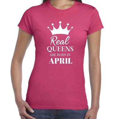 Real Queens Are Born In April - Damen T-Shirt