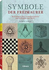 Symbole der Freimaurer: Symbole und ihre verb...