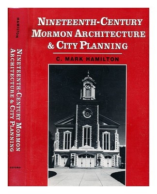 HAMILTON, C. MARK Mormonenarchitektur und Stadtplanung des 19. Jahrhunderts 1995