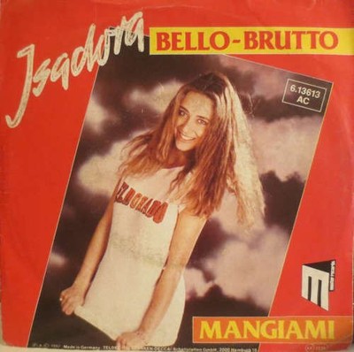 Isadora* - Bello - Brutto / Mangiami 7'' Single Vinyl Pop 48133