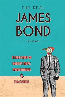 The Real James Bond: A True Story of Identity Theft, Avian Int...