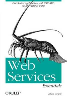 Web Services Essentials (OReilly XML) - Paperback By Cerami, Ethan - GOOD