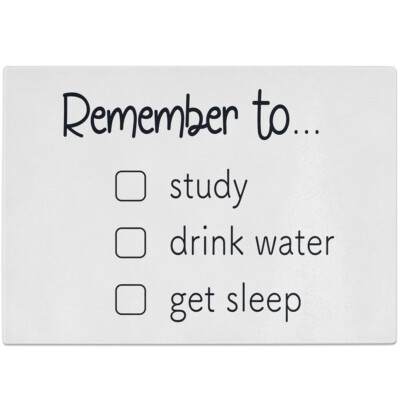 Remember to study drink water get sleep 10601002084