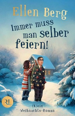 Immer muss man selber feiern | Ellen Berg | deutsch