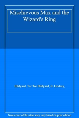 Mischievous Max and the Wizard's Ring,Hildyard, Tor Tor Hildyard