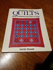 Traditional Amish Quilts by Rachel Pellman. 1986