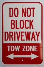 12"X18" DO NOT BLOCK DRIVEWAY TOW ZONE ALUMINUM SIGNS Heavy Duty Metal Property