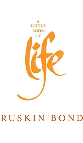 A Little Book of Life,Ruskin Bond
