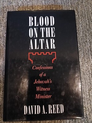 Blood on the Altar: Confessions of a Jehovah's Witness Minister Reed (1996) [VG]