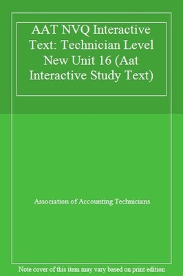 AAT NVQ Interactive Text: Technician Level New Unit 16 By Associ