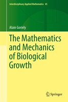 Alain Goriely | The Mathematics And Mechanics Of Biological Growth | Buch (2017)