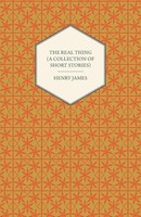 Henry James | The Real Thing (A Collection Of Short Stories) | Taschenbuch