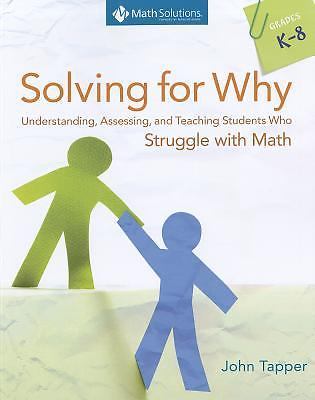Solving for Why: Understanding, Assessing, and Teaching Students Who Struggle wi