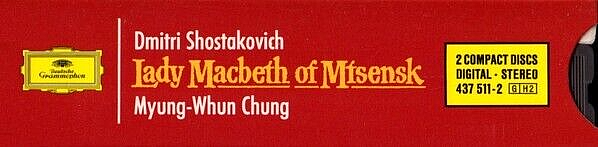 Shostakovich Lady Macbeth of Mtsensk MYUNG-WHUN CHUNG DGG