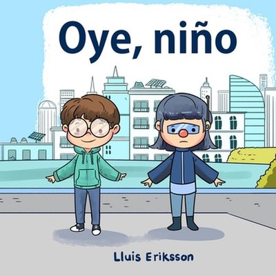 Oye, nio by Lluis Eriksson (Spanish) Paperback Book