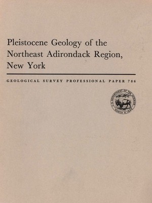 Pleistocene Geology of the Northeast Adirondack Region, New York