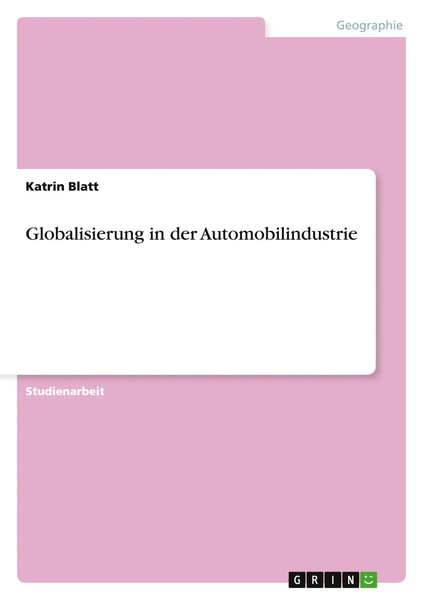 Globalisierung In Der Automobilindustrie Katrin Blatt Taschenbuch 28 S. Deutsch-image