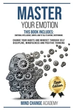 Master Your Emotion: This Book Includes: Emotional Intelligence, 