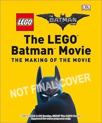 The Lego(r) Batman Movie: The Making of the Movie by DK; Miller-Zarneke,  Tracey 9781465456618|