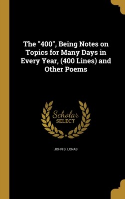 Lonas - 400 Being Notes on Topics for Many Days in Every Year 400 - X555z