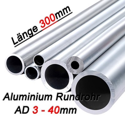 Aluminium Rohr Rundrohr Rundprofil Ø 3 - 40mm, Länge 300mm Wandstärke 0,5 - 4mm