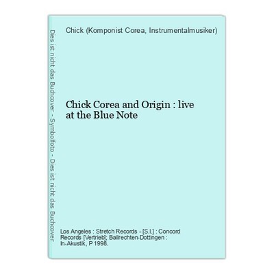 Chick Corea and Origin : live at the Blue Note Corea, Chick (Komponist und Instr