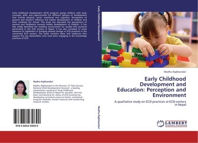 Early Childhood Development and Education: Perception and Environment Madhu Rajb