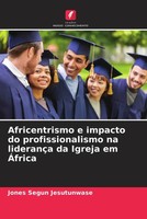 Jones Segun Jesutunwase | Africentrismo E Impacto Do Profissionalismo Na...