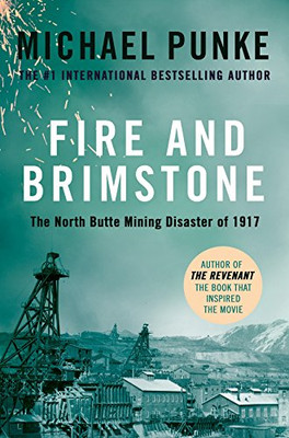 FEUER UND SCHWEFEL: Die Bergbaukatastrophe North Butte von 1917 - Punke, Michael