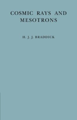 Cosmic Rays and Mesotrons by Braddick  New 9780521178570 Fast Free Shipping-,