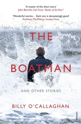 The Boatman and Other Stories by Billy O'Callaghan (Paperback Book)