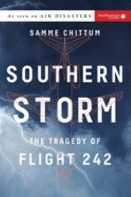 Southern Storm : The Tragedy of Flight 242 Hardcover Samme Chittu
