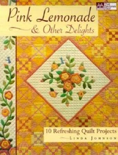 Pink Lemonade & Other Delights: 10 Refreshing Quilt Projects - Paperback - GOOD