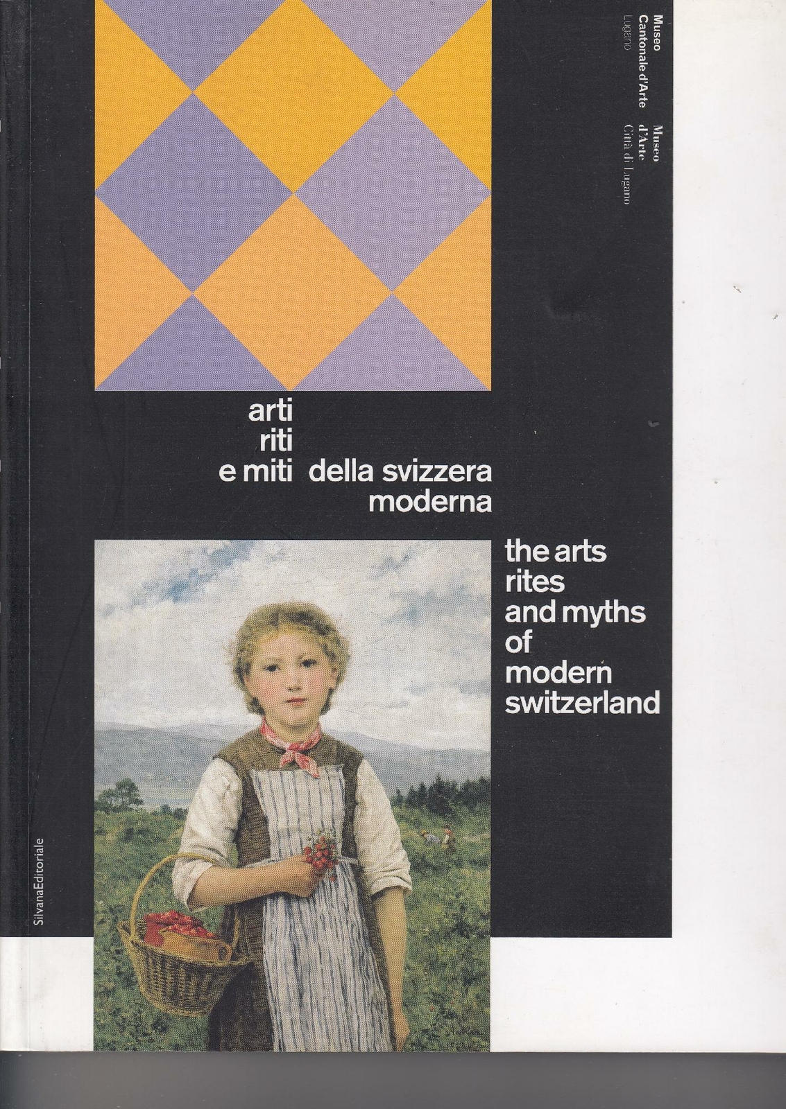 Enigma Helvetia : arti, riti e miti della Svizzera moderna = the arts, rites an