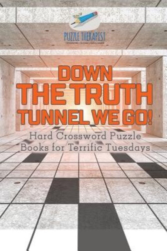 Thumbnail - Down The Truth Tunnel We Go | Hard Crossword Puzzle Books For Terrific