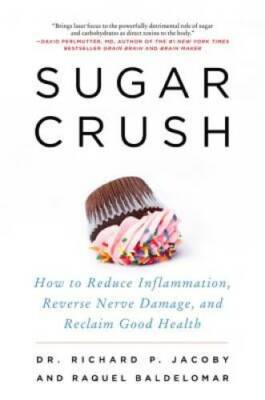 Sugar Crush: How to Reduce Inflammation, Reverse Nerve Damage, and Reclai - GOOD