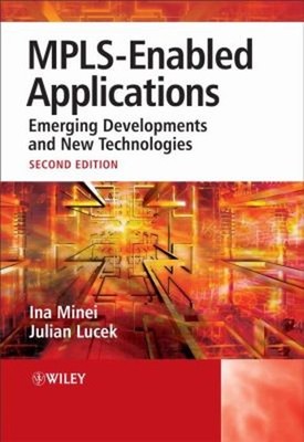 MPLS-Enabled Applications : Emerging Developments and New Technol
