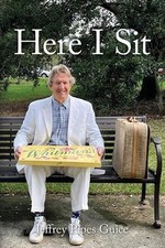 Here I Sit by Jeffrey Pipes Guice Paperback Book