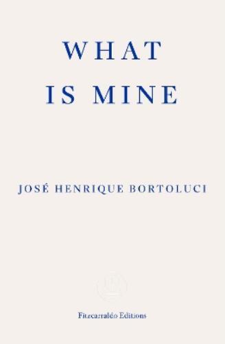 José Henrique Bortoluci What Is Mine (Tascabile)