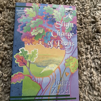 Rare Signed Copy! A Slight Change of Plans - Paperback By Zobel, John VERY GOOD