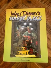 Walt Disney's Happy Place 2001 Softcover Signed by Michael Broggie