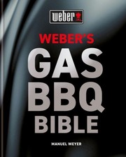 Webers Gas Barbecue Bible