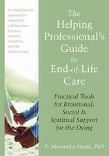 THE HELPING PROFESSIONAL'S GUIDE TO END-OF-LIFE CARE: By Strada Phd Ft E. VG