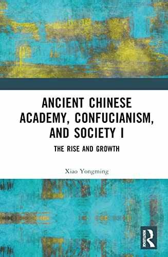 Ancient Chinese Academy, Confucianism, and - Hardcover, by Yongming Xiao - Good