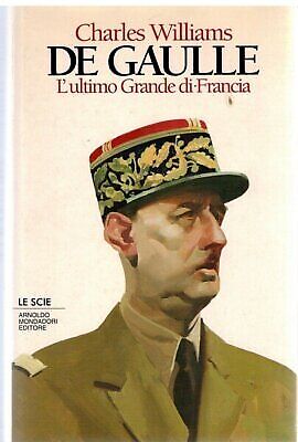 Charles Williams-De Gaulle l'utimo generale di Francia