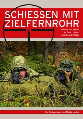 Schießen mit Zielfernrohr | Khi Pa Landgraf, Markus Altoé | deutsch